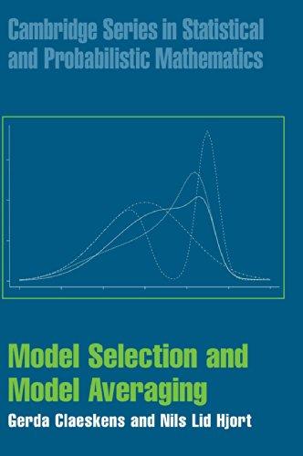 Model Selection and Model Averaging (Cambridge Series in Statistical and Probabilistic Mathematics, Band 27)