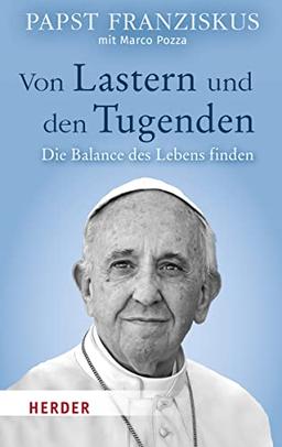 Von Lastern und den Tugenden: Die Balance des Lebens finden