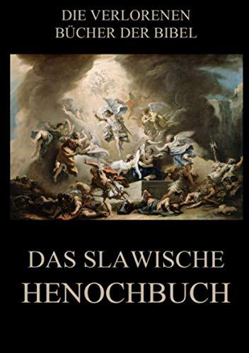 Das slawische Henochbuch (Die verlorenen Bücher der Bibel (Print), Band 17)