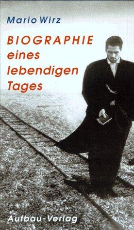 Biographie eines lebendigen Tages