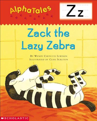 Letter Z: Zack the Lazy Zebra (Alpha Tales)