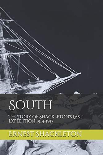 South: The Story of Shackleton's Last Expedition 1914-1917