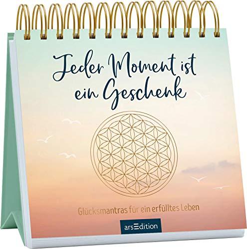 Jeder Moment ist ein Geschenk. Glücksmantras für ein erfülltes Leben: Aufsteller mit positiven Affirmationen, für mehr Achtsamkeit im Alltag