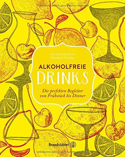 Alkoholfreie Drinks: Die perfekten Begleiter von Frühstück bis Dinner