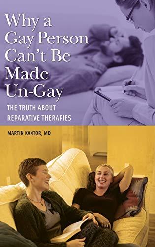 Why a Gay Person Can't Be Made Un-Gay: The Truth About Reparative Therapies