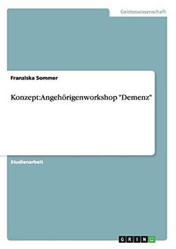 Konzept: Angehörigenworkshop "Demenz"