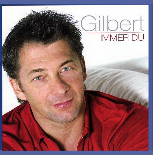 GILBERT - Immer du