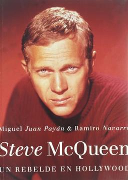 Steve MacQueen : un rebelde en Hollywood