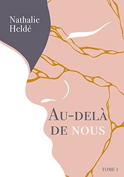 Au-delà de Nous : Tome 1