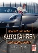 Sportlich und sicher Autofahren mit Walter Röhrl