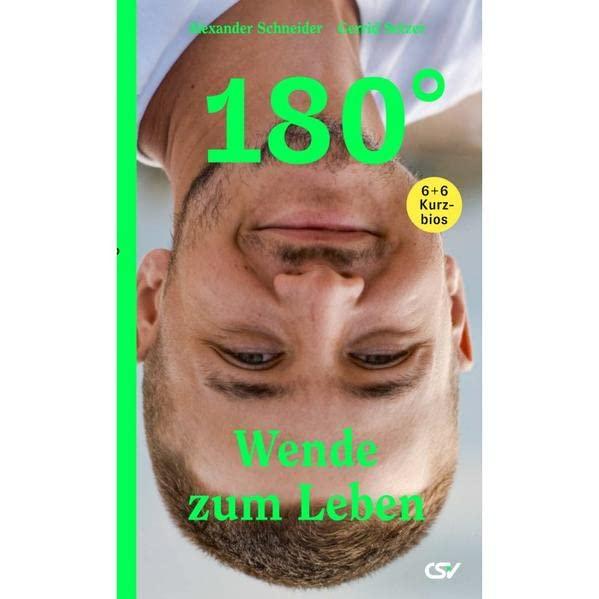 180° - Wende zum Leben: zwölf Lebensberichte