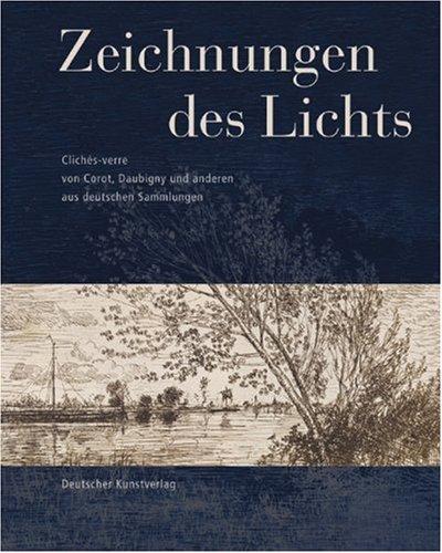 Zeichnungen des Lichts: Clichés-verre von Corot, Daubigny und anderen aus deutschen Sammlungen