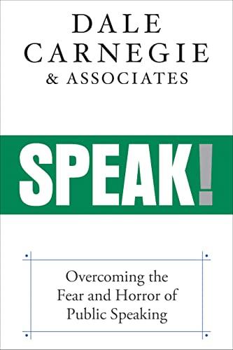 Speak!: Overcoming the Fear and Horror of Public Speaking