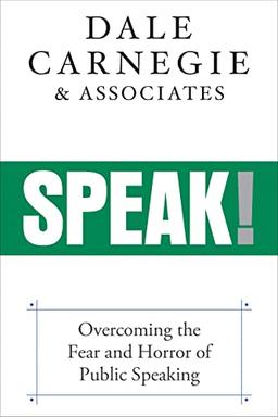 Speak!: Overcoming the Fear and Horror of Public Speaking