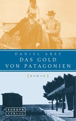 Das Gold von Patagonien