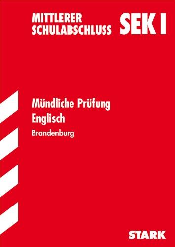 Mittlerer Schulabschluss Sek. I Brandenburg: Mittlerer Schulabsschluss Sek. 1 Brandenburg Mündliche Prüfung Englisch. Aufgaben mit Lösungen (Lernmaterialien)