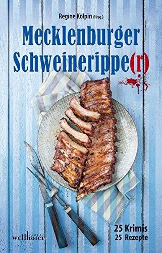 Mecklenburger Schweineripper: 25 Krimis & Rezepte