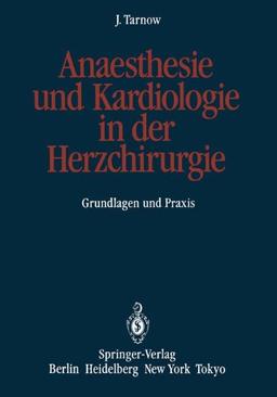 Anaesthesie und Kardiologie in der Herzchirurgie: Grundlagen und Praxis