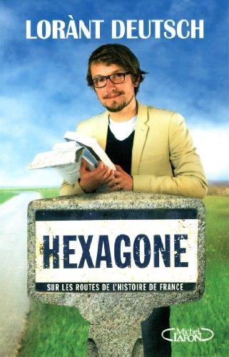 Hexagone : sur les routes de l'histoire de France