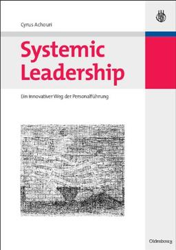 Systemic Leadership: Ein innovativer Weg der Personalführung