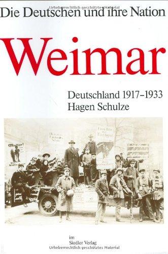 Die Deutschen und ihre Nation. Weimar. Deutschland 1917-1933