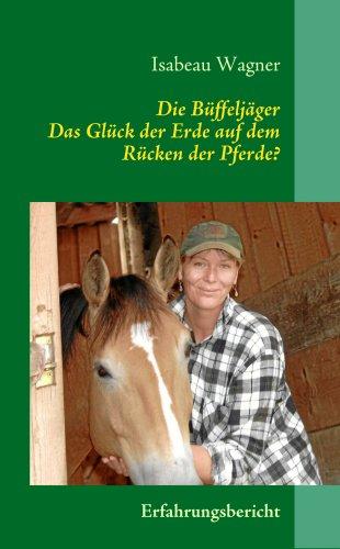 Die Büffeljäger: Das Glück der Erde auf dem Rücken der Pferde?