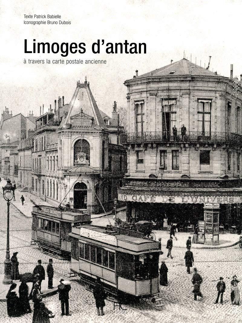 Limoges d'antan : à travers la carte postale ancienne