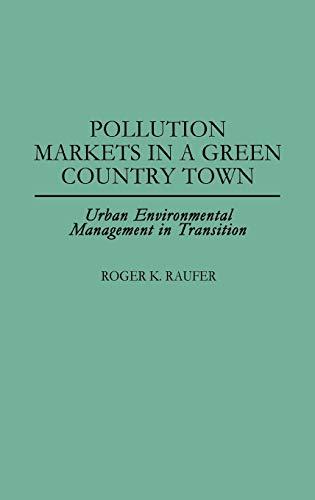 Pollution Markets in a Green Country Town: Urban Environmental Management in Transition