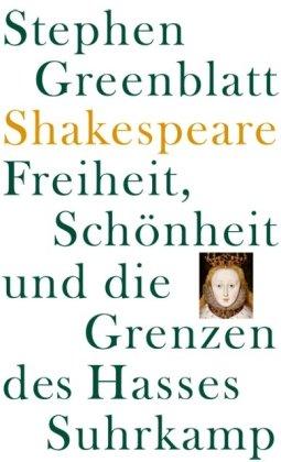 Shakespeare: Freiheit, Schönheit und die Grenzen des Hasses: Frankfurter Adorno-Vorlesungen 2006