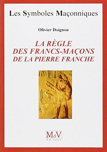 La règle des francs-maçons de la pierre franche