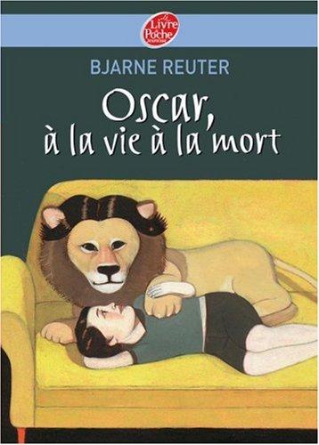 Oscar, à la vie, à la mort