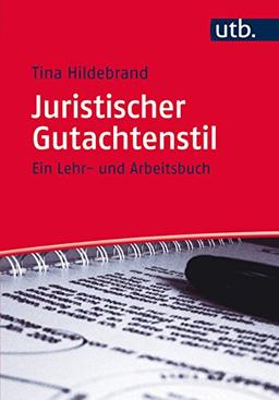 Juristischer Gutachtenstil - Ein Lehr- und Arbeitsbuch