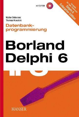 Datenbankprogrammierung mit Borland Delphi 6