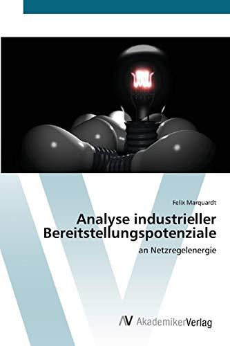 Analyse industrieller Bereitstellungspotenziale: an Netzregelenergie