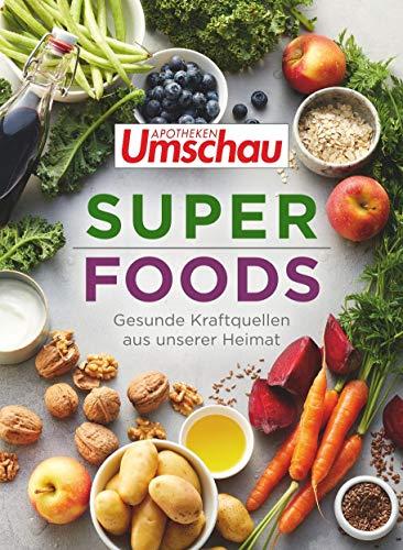 Apotheken Umschau: Superfoods: Gesunde Kraftquellen aus unserer Heimat (Die Buchreihe der Apotheken Umschau, Band 3)