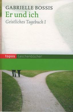 Er und ich: Geistliches Tagebuch I