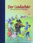 Der Liederbär. Das neue Liederbuch für die ganze Familie: 403 alte und neue Kinderlieder