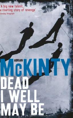 Dead I Well May Be: DEAD Trilogy (Dead Trilogy 1)