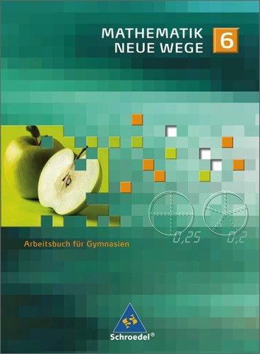 Mathematik Neue Wege SI - Ausgabe 2005 für Nordrhein-Westfalen und Schleswig-Holstein: Arbeitsbuch 6: passend zum Lehrplan 2005 Schleswig-Holstein