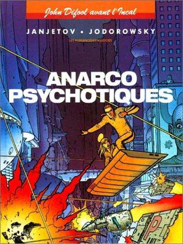 John Difool avant l'Incal. Vol. 4. Anarcopsychotiques