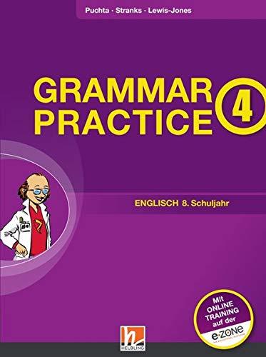 Grammar Practice 4. Ausgabe D: Übungen und Erklärungen zu allen wesentlichen Grammatikinhalten des 8. Schuljahrs (Grammar Practice / Ausgabe D (Deutschland))