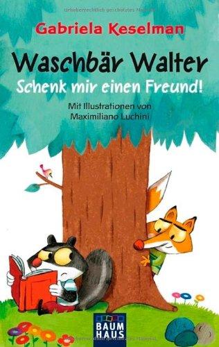 Waschbär Walter - Schenk mir einen Freund!