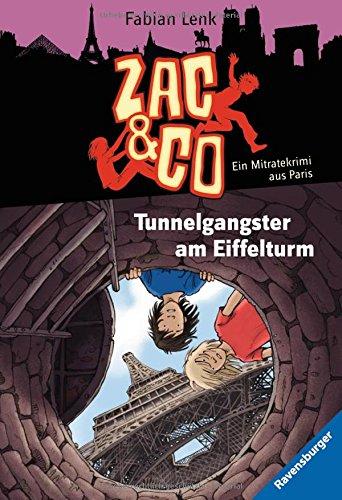 Zac & Co 7: Tunnelgangster am Eiffelturm: Ein Mitratekrimi aus Paris (RTB - Zac & Co)