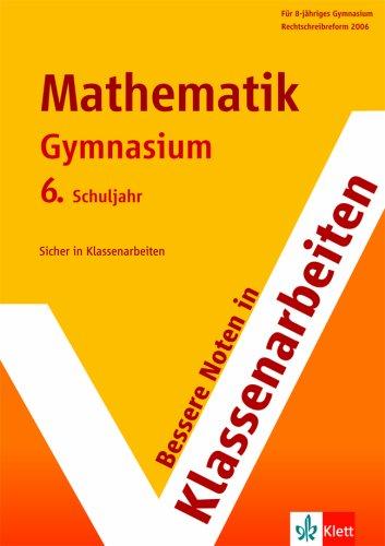 Bessere Noten in Klassenarbeiten Mathematik. 6. Klasse Gymnasium