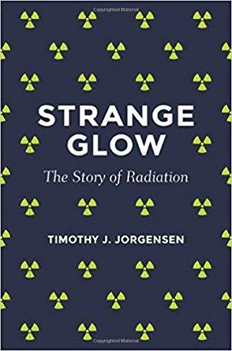 Strange Glow: The Story of Radiation