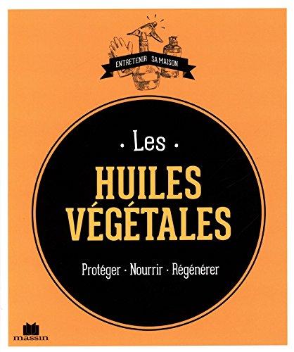 Les huiles végétales : protéger, nourrir, régénérer