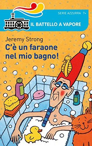 C'è un faraone nel mio bagno! (Il battello a vapore. Serie azzurra)