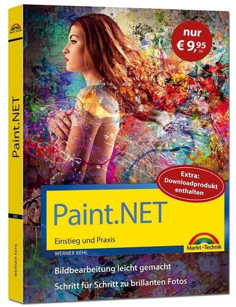 Paint.NET – Einstieg und Praxis - Das Handbuch zur Bildbearbeitungssoftware: Sonderausgabe