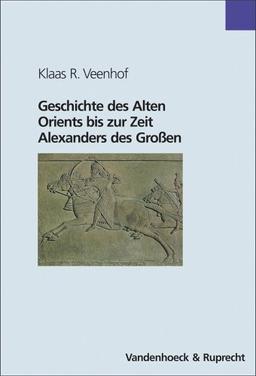 Geschichte des Alten Orients bis zur Zeit Alexanders des Grossen: Grundrisse zum Alten Testament, Bd.11, Geschichte des Alten Orients bis zur Zeit Alexanders des Großen