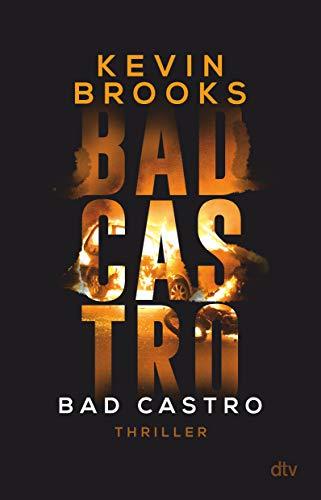 Bad Castro: Thriller: Brandaktuelle Gang-Action des preisgekrönten Erfolgsautors